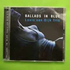 BALLADS IN BLUE Louis van Dijk Trio