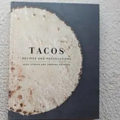 Tacos: Recipes and Provocations