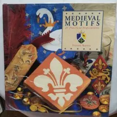 MEDIEVAL MOTIFS 中世モチーフ 20の実用的インスピレーション