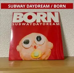 SUBWAY DAYDREAM / BORN