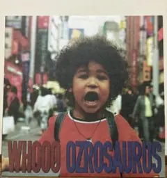 OZROSAURUS WHOoo レコード WHOOO/OZROSAURUS｜HIPHOP/R&B｜ディスクユニオン・オンラインショップ