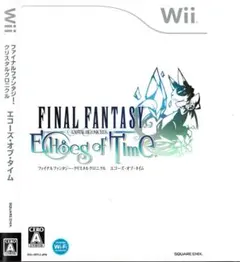 [Wii]ファイナルファンタジー・クリスタルクロニクル エコーズ・オブ・タイム