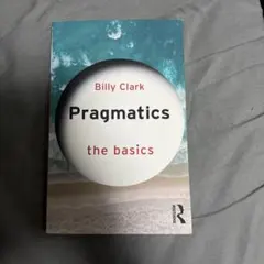 Billy Clark Pragmatics the basics