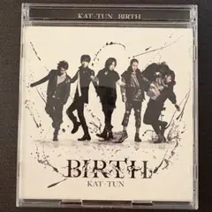 KAT-TUN BIRTH