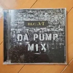 m.c.A・T DA PUMP MIX