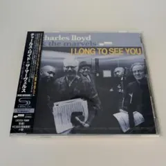 CharlesLloyd & TheMarvels ILongToSeeYou