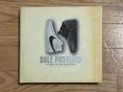 SOLE PROVIDER: 30 YEARS OF NIKE ナイキ 洋書