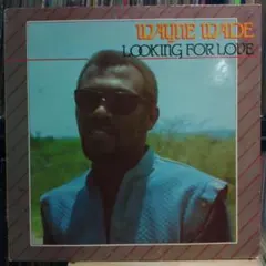 WAYNE WADE /LOOKING FOR LOVE