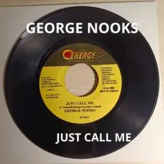 GEORGE NOOKS/ JUST CALL ME ジョージ・ヌークス