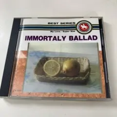 IMMORTALY BALLAD CD ベストシリーズ 永遠のバラード