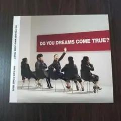 ドリカム DO YOU DREAMS COME TRUE?