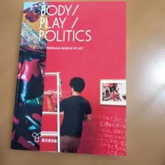 BODY/PLAY/POLITICS