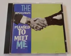 CD　REPLACEMENTS　PLEASED TO MEET ME