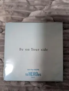 Be on Your side / to HEROes PROJECT
