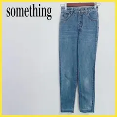 something/サムシング　デニムパンツ