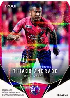 チアゴ・アンドラーデ ホログラム版パラレル EPOCH 2025 セレッソ大阪