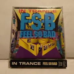 FEEL SO BAD/イン・トランス