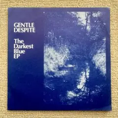 GENTLE DESPITE The Darkest Blue EP