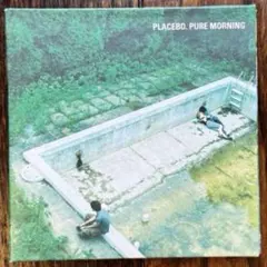 PLACEBO / PURE MORNING