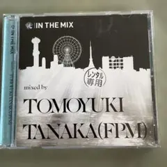 渚音楽祭 presents IN THE MIX/TOMOYUKI TANAKA