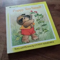 【洋書絵本】Puppy Too Small　CYNDY SZEKERES