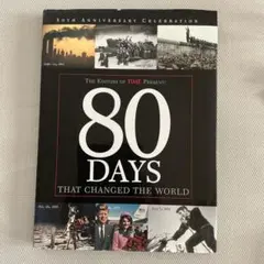 TIME 80 DAYS THAT CHANGED THE WORLD