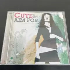 CUTE IS WHAT WE AIM FOR