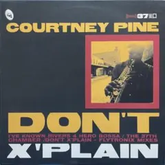Courtney Pine / Don't X'plain【12"】