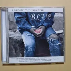 \"BLUE\"A TRIBUTE TO YUTAKA OZAKI