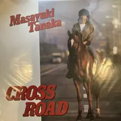 クリスタルキング　田中昌之 CROSS ROAD LPレコード 田中昌之 元クリスタルキング 1stソロアルバム CROSS ROAD カセット