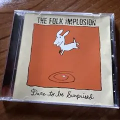 【THE FOLK IMPLOSION】Dare to be Surprised