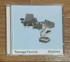 Shadows　Teenage Fanclub　ティーンエイジ・ファンクラブ