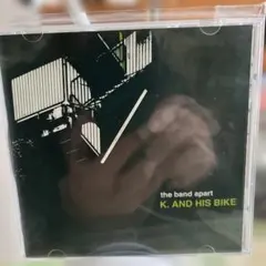 the band apart K. AND HIS BIKE