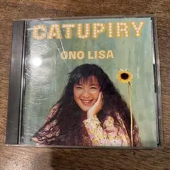 CATUPIRY カトピリ / 小野リサ