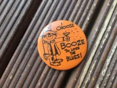 【70's I CHOOSE BOOZE バッジ】