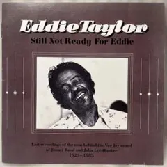 Still Not Ready 〜 / Eddie Taylor