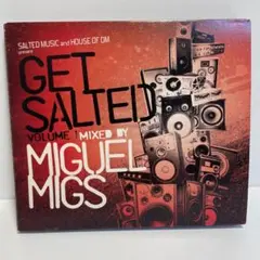 GET SALTED VOLUME 1 MIXED BY MIGUEL MIGS