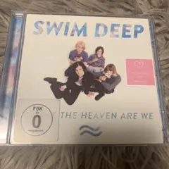 SWIM DEEP WHERE THE HEAVEN ARE WE