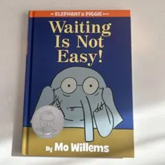 Waiting Is Not Easy! by Mo Willems