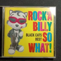 ROCK'A BILLY SO WHAT! BLACK CATS BE