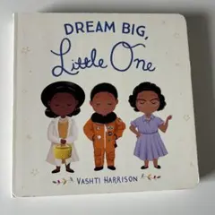Dream Big, Little One by Vashti Harrison