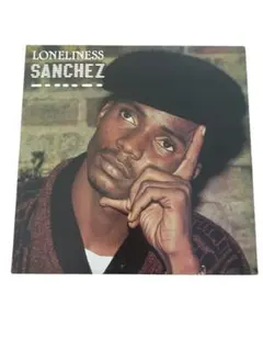 SANCHEZ / LONELINESS LP レコード