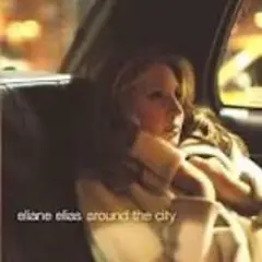 eliane elias “around the city”イリアーヌ・イリアス