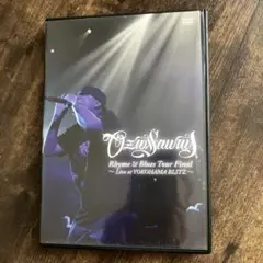 OZROSAURUS/Rhyme&Blues Tour Final～Live …