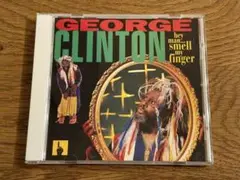 George Clinton/Hey Man...Smell My Finger