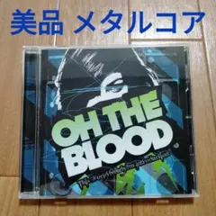 OH THE BLOOD 美品 CD メタルコア エモコア Metal Core