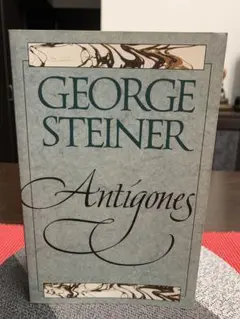 George Steiner Antigones