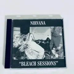 NIRVANA　BLEACH SESSIONS　ニルヴァーナ　カートコバーン