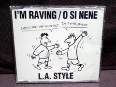 L.A. Style – I'm Raving / O Si Nene
