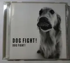 DOG FIGHT! / DOG FIGHT!